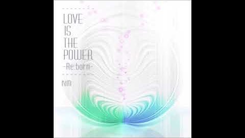 LOVE IS THE POWER -Re:born- (Full Version) / NM