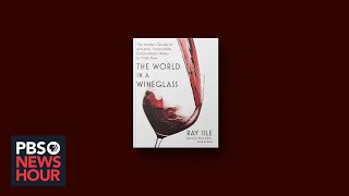 'The World in a Wineglass' explores state of wine production and future of industry