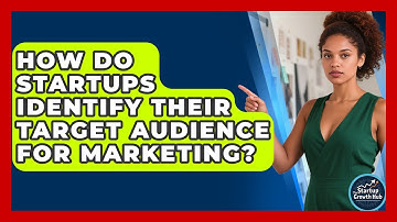 How Do Startups Identify Their Target Audience for Marketing? | The Startup Growth Hub News