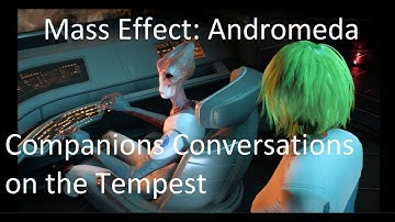 Companions Conversations on the Tempest (Mass Effect Andromeda Gameplay Part 16)