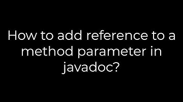 Java :How to add reference to a method parameter in javadoc?(5solution)