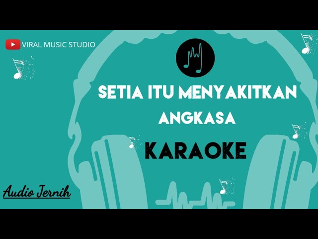 Karaoke Angkasa - Setia Itu Menyakitkan class=