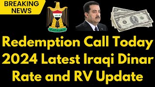 Iraqi Dinar 🔥 Massive Update Redemption Call Today 2024 Latest Iraqi Dinar Rate and RV Update