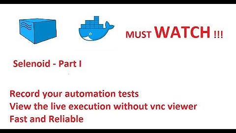 Selenium Framework - Part 63 - Selenoid - Live Preview & Video capability for Tests in Docker