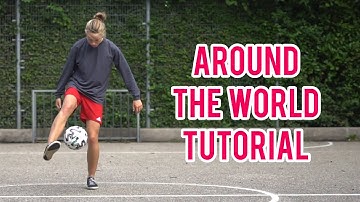 Around The World (ATW) Tutorial | Learn Freestyle Football Basics