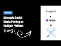Automate Social Media Posting On Multiple Platforms Using Make.com &amp; Templated API