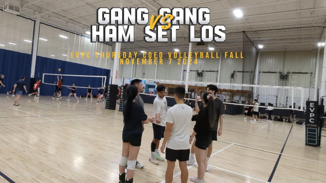 (2024-11-07) EVPC Thursday Coed Volleyball FALL - Gang Gang vs Ham Set ...