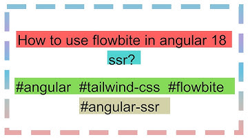 How to use flowbite in angular 18 ssr?