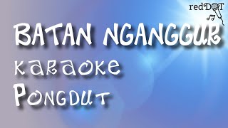 BATAN NGANGGUR karaoke PONGDUT #karaoke #pongdut