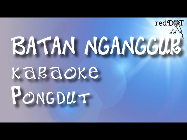 BATAN NGANGGUR karaoke PONGDUT #karaoke #pongdut class=