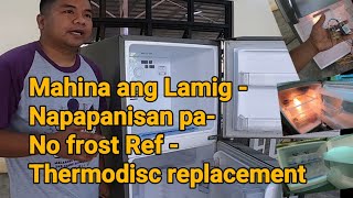 How to replace thermodisc No frost Ref  Mahina ang lamig sa baba