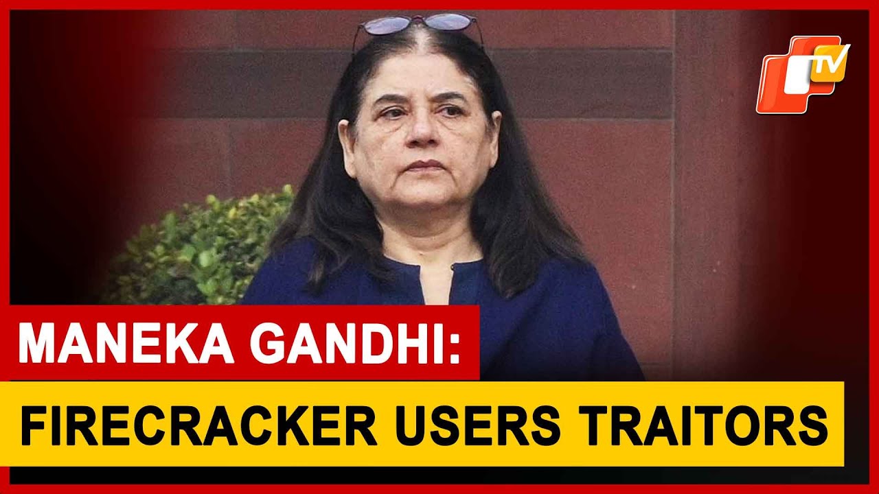 BJP Leader Maneka Gandhi Slams Firecrackers: 'Traitors!'
