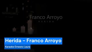 Miniatura de "Franco Arroyo - Herida - karaoke 1 tono menos"
