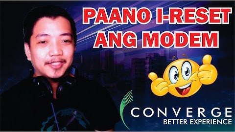PAANO MAG RESET NG MODEM SA CONVERGE