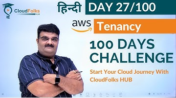 Day 27/100 || AWS Tenancy || 100 Days Cloud Challenge || AWS in Hindi || Bhavesh Atara ||