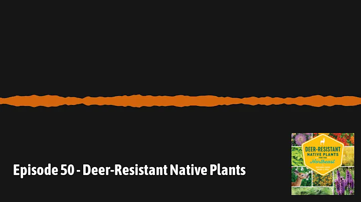 GardenDC Podcast Episode 50: Deer-Resistant Native...
