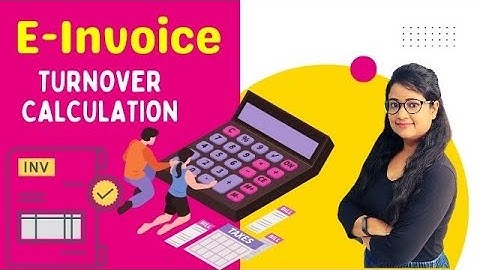 E-invoice turnover calculation with example, E-invoice limit check, Aggregate turnover under GST,