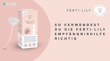 Anwendung der FERTI·LILY Kinderwunsch Empfängnishilfe