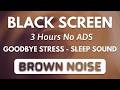 Fall Asleep Fast Under 5 Minutes With Brown Noise 💤 Black Screen For Relax | Sound No ADS