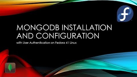MongoDB Installation and Configuration with User Authentication on Fedora 41 Linux