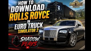 How to download rolls Royce car in euro truck simulator 2 #ets2mods #ets2 #gta #gaming #cargames
