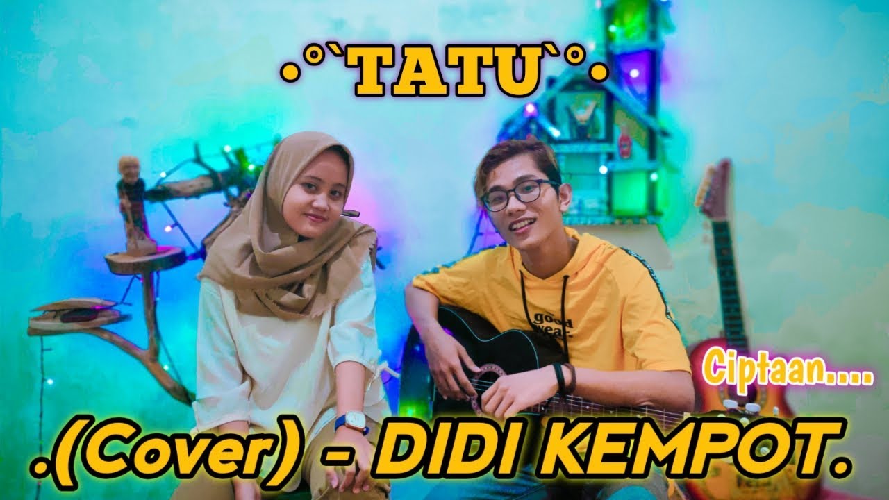 DIDI KEMPOT TATU COVER 2 YouTube DIDI KEMPOT TATU COVER 2 YouTube
