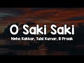O Saki Saki Lyrics Neha Kakkar Tulsi Kumar B Praak O Sharabi Kya Sharabi Dil Mein Jiske
