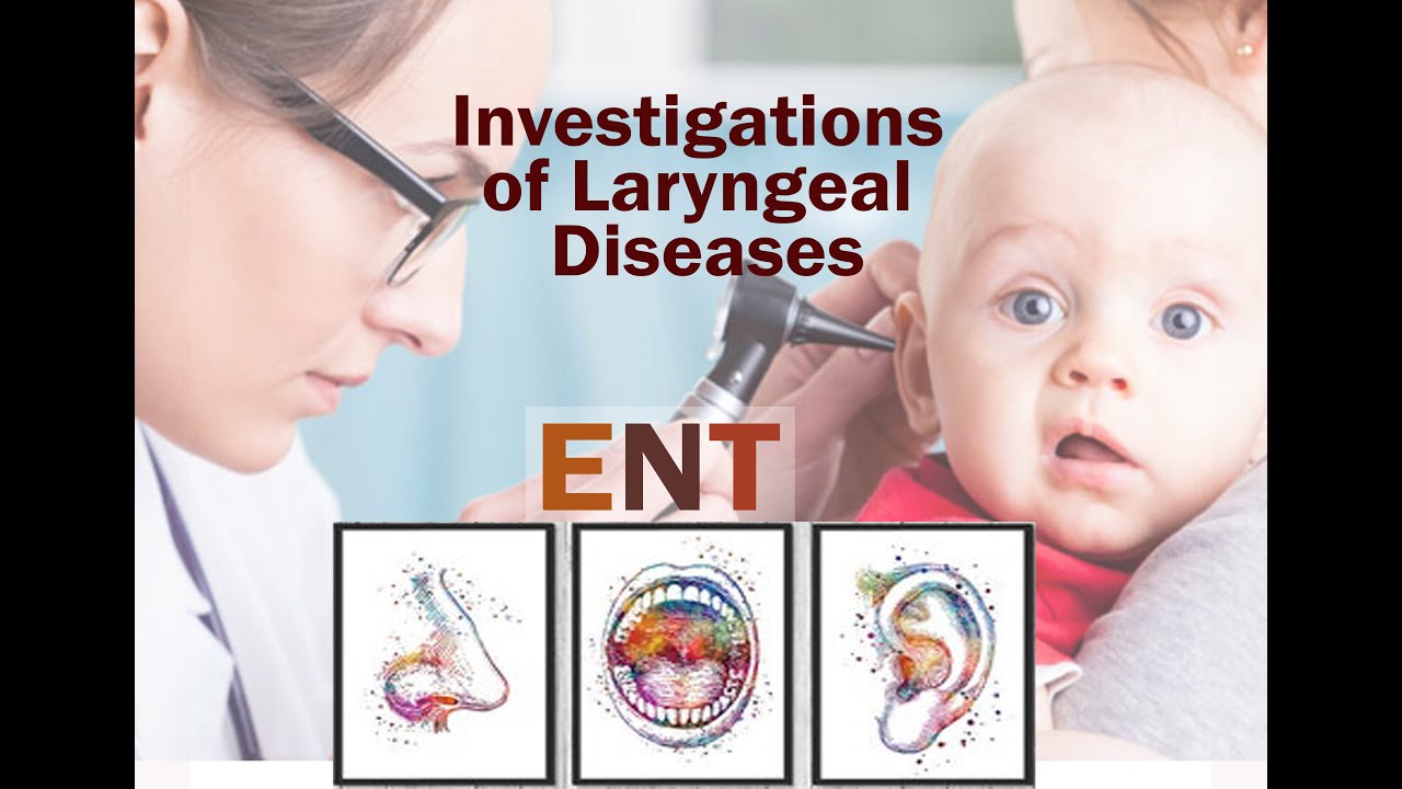 ENT Larynx Investigations of Laryngeal Diseases YouTube