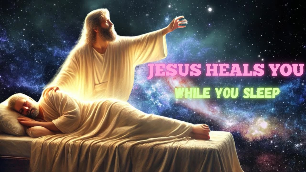 JESUS CHRIST HEALS YOU IN YOUR SLEEP - LISTEN TO THIS PRAYER EVERY ...