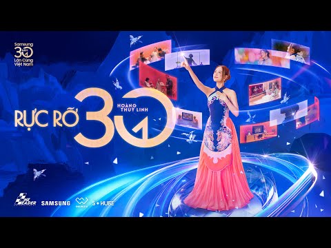 Hoàng Thuỳ Linh & Samsung - Rực rỡ 30 (Official Music Video)