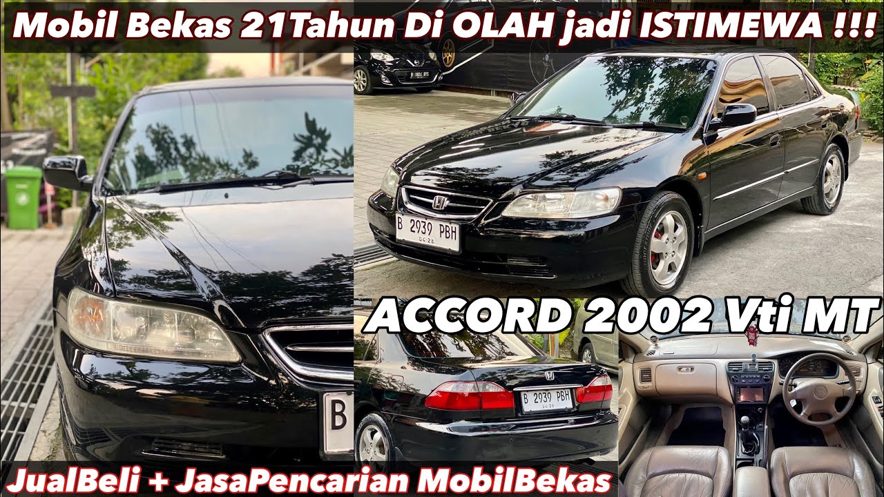 HONDA ACCORD 2002 VTi MT Kembali GANTENG Di USIA 21thn #jualbelimobilbekas #jasapencarianmobilbekas