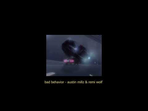 bad behavior - austin millz & remi wolf (slowed + in another room)