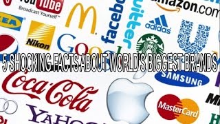 5 SHOCKING Facts About World&#39;s Biggest Brands | Top 5 Countdown