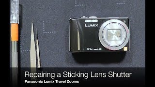 Panasonic Lumix Travel Zoom - Sticking Lens Shutter Repair
