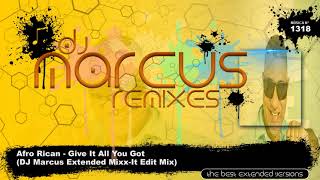 Afro Rican - Give It All You Got (DJ Marcus Extended Mixx-It Edit Mix)