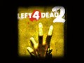 Left 4 dead 2 soundtrack  the monsters within