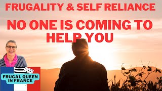 Frugality and Self Reliance. No one is Coming to Help You #selfreliance #frugality #inflation