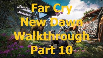 Far Cry New Dawn Walkthrough Gameplay Part 10 | Hard-Ass Mode