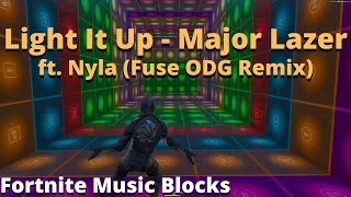 Light It Up - Major Lazer ft. Nyla (Fuse ODG Remix) | Collab with Tomthebomb (Fortnite Music Blocks)