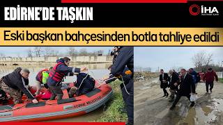 Eski Edirne Belediye Başkanı Hamdi Sedefçi botla bahçesinden tahliye edildi