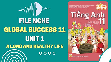 [FULL AUDIO] Tiếng Anh 11 - Global Success - Unit 1 | Chuột bạch 2k7