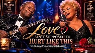 BB king × Etta James – LOVE AIN'T SUPPOSED TO HURT LIKE THIS (official music lyrics video)