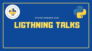 Ligthing Talks - PyCon Sweden 2021