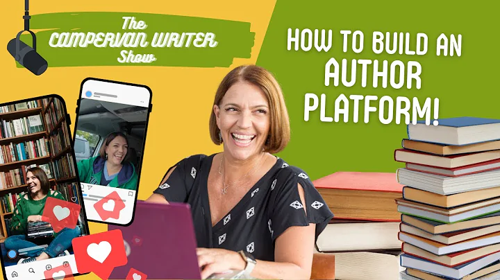 How to Build Your Author Platform from Scratch! | The Campervan Writer Show | Ep. 10