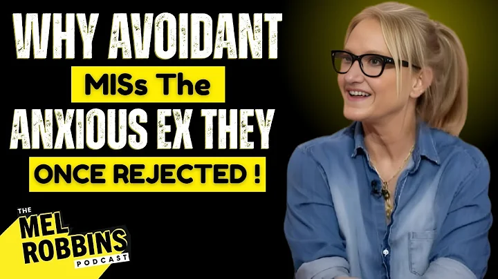 WHY AVOIDANT MISS THE ANXIOUS EX THEY ONCE REJECTED || MEL ROBBINS BEST MOTIVATION SPEECH