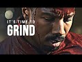 WAKE UP &amp; GET AFTER IT. IT&#39;S TIME TO GRIND - Powerful Motivational Video