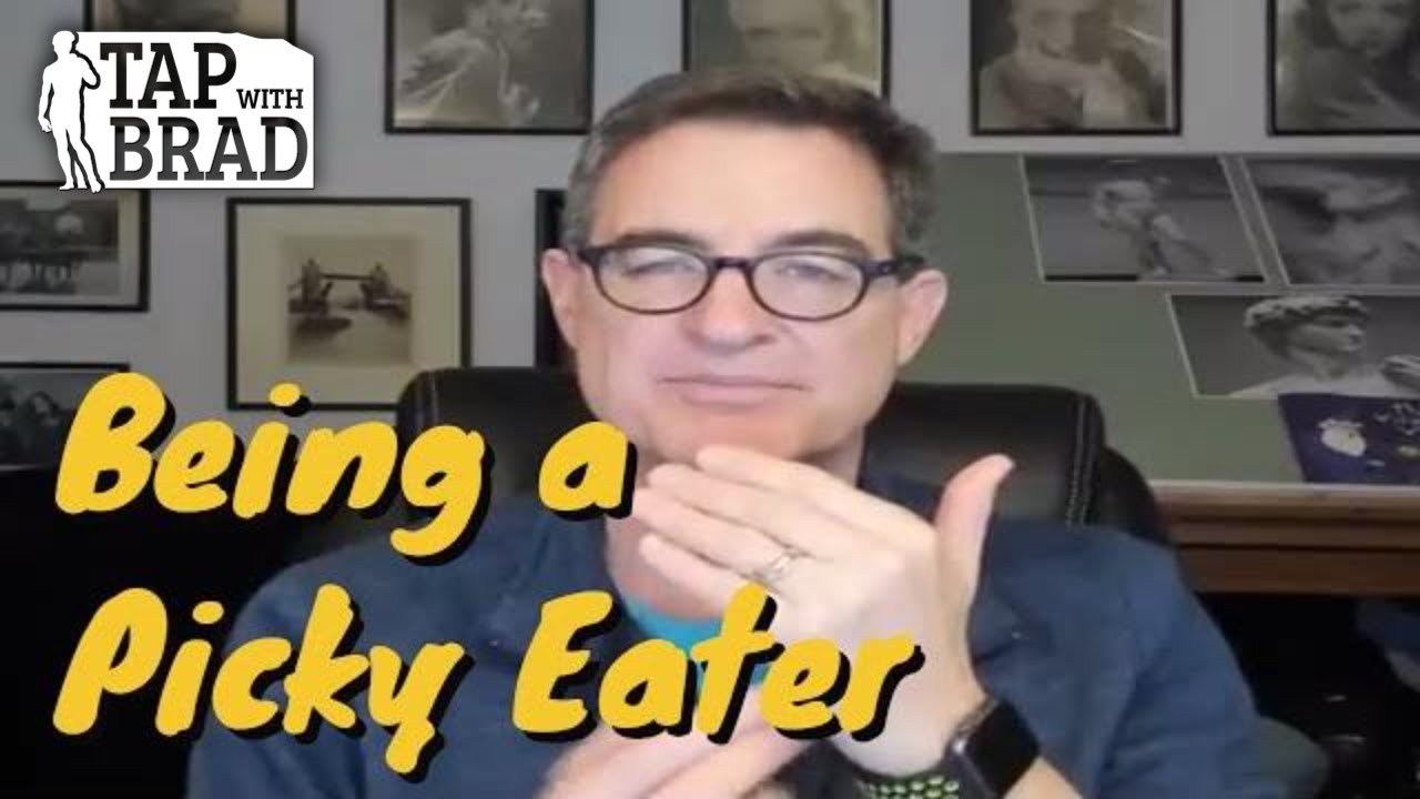 Being a Picky Eater - Tapping with Brad Yates - YouTube