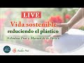 Vida sostenible reduciendo el plástico