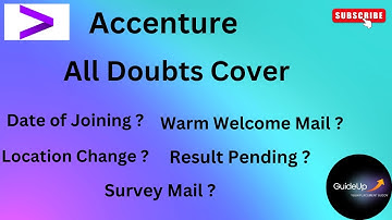 Accenture Process FAQs: Joining Dates, Emails, Results & Location Change