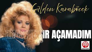 Gülden Karaböcek - Kimseye Sır Açamadım